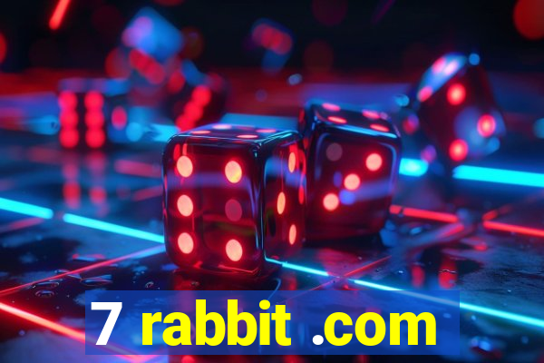 7 rabbit .com